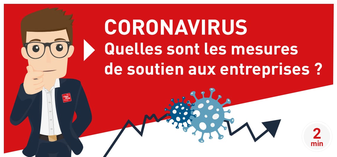 CINQPLUS #Coronavirus : quelles sont les mesures de soutien aux entreprise ?